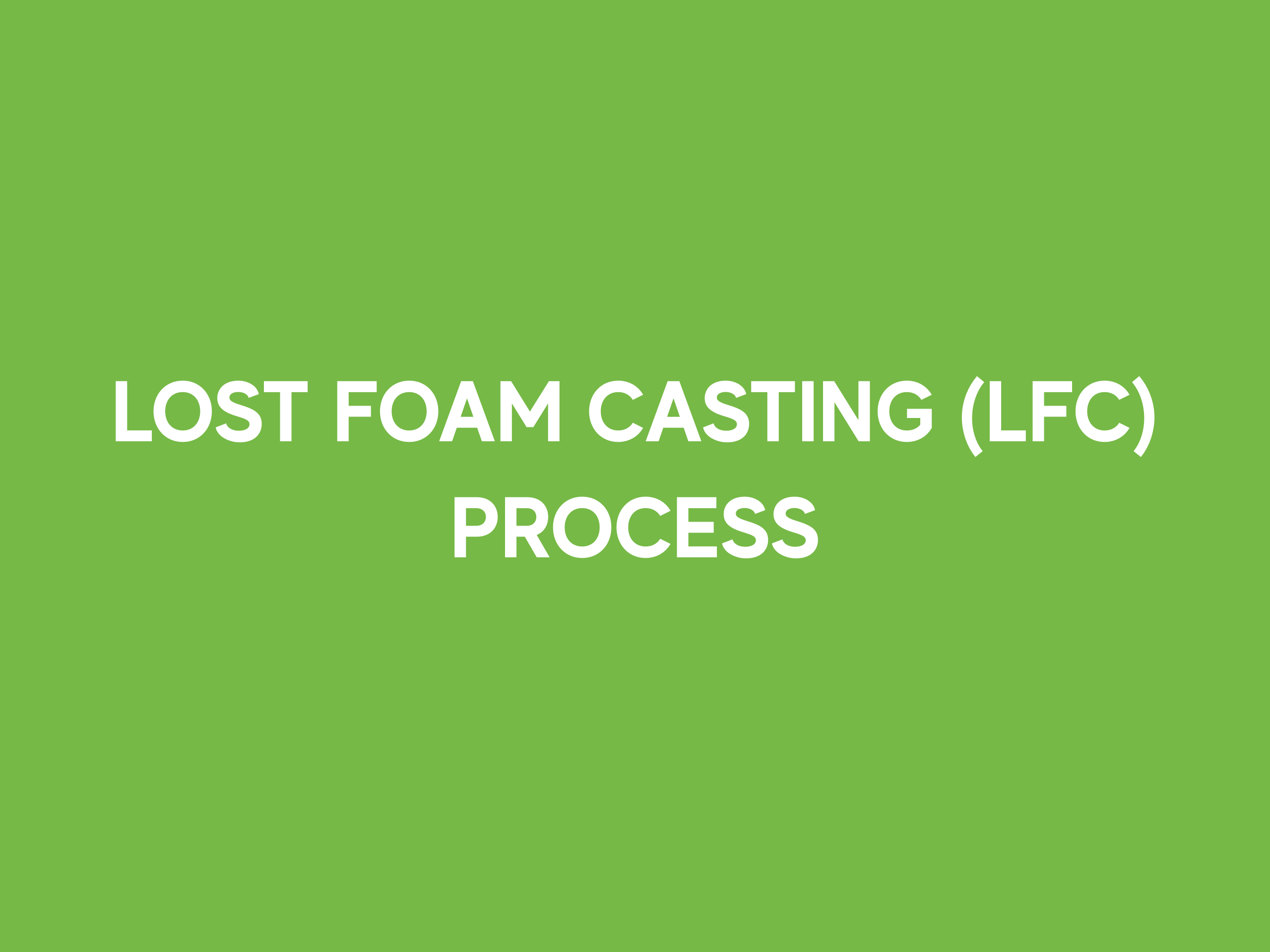 Lost Foam Casting Process